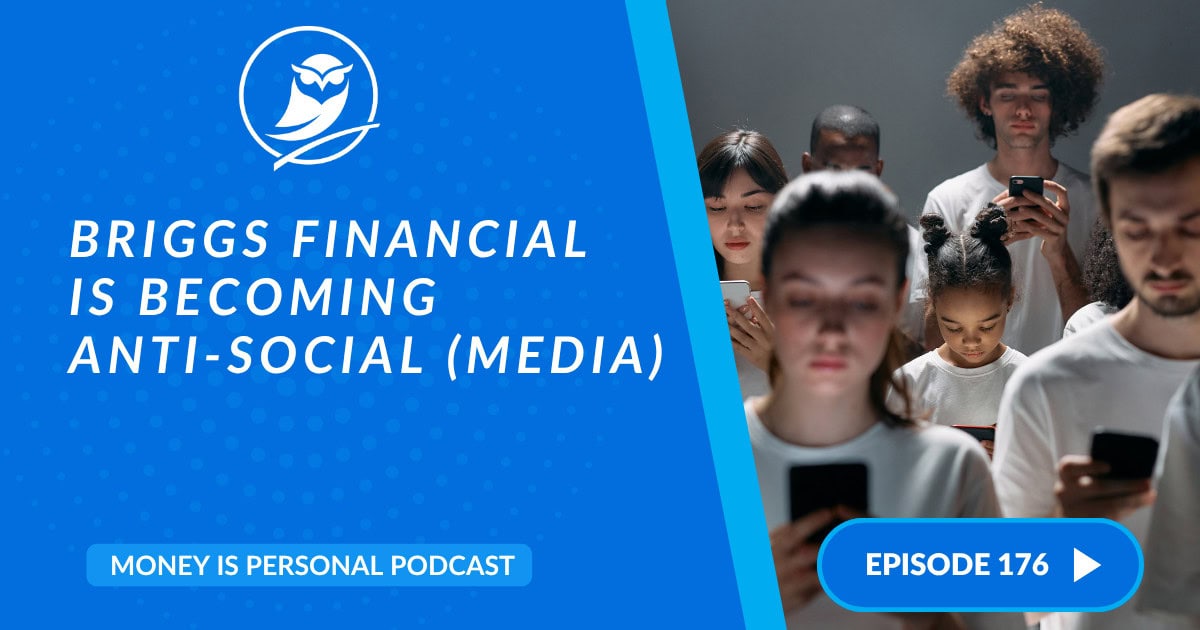 Briggs Financial Is Becoming Anti-Social (Media) 2 Episode 176 Cover Image
